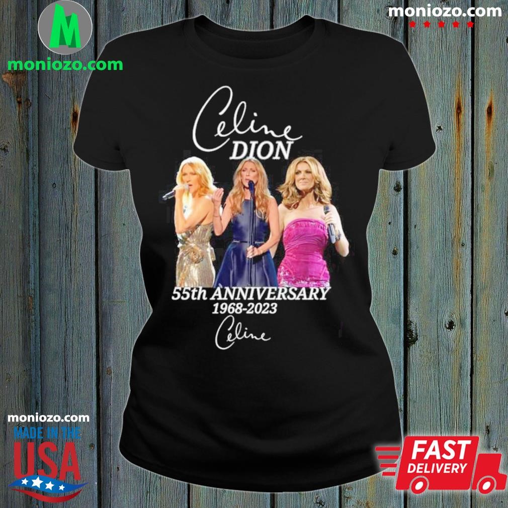 Music Celine Dion 55th anniversary 1968 2023 shirt