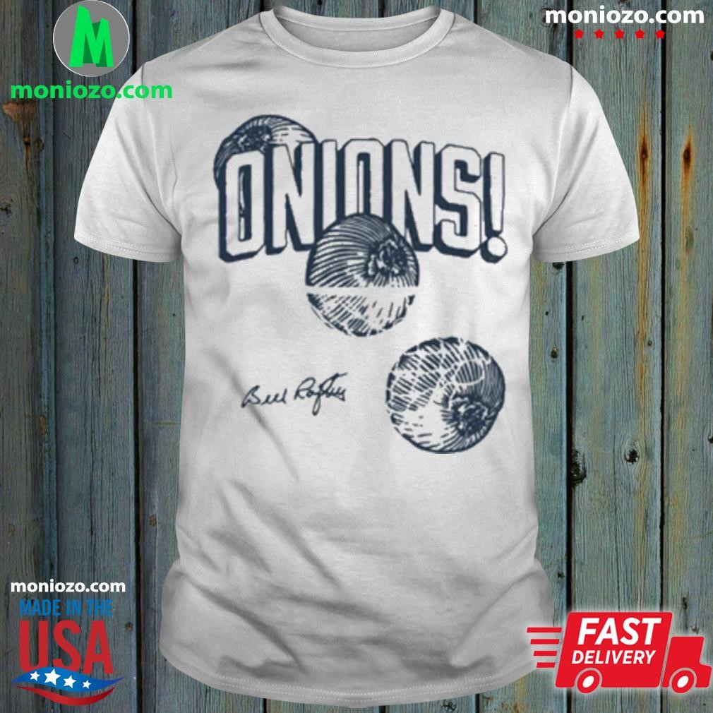 Signature bill raftery onions hoop shirt, hoodie, sweater, long sleeve