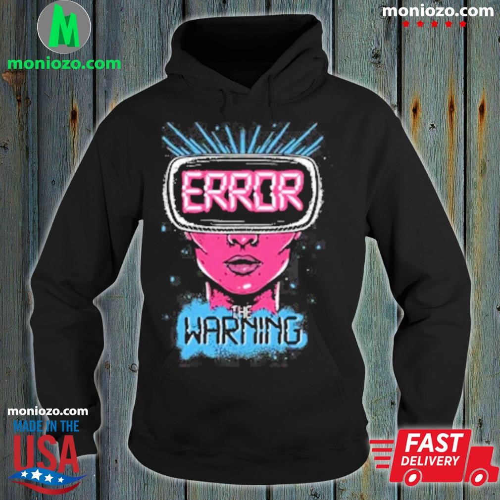 The warning merch vision shirt hoodie.jpg