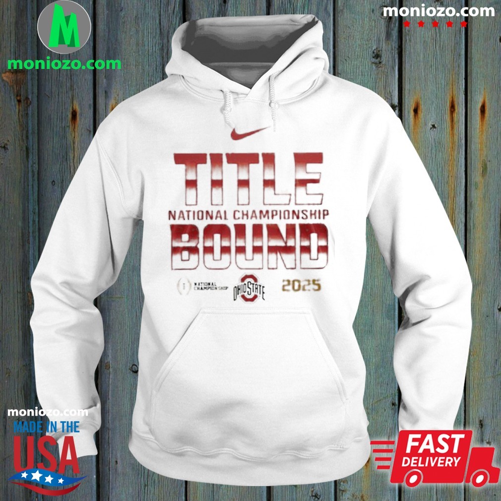 Official Title National Championship Bound 2025 College Football Playoff Championship Ohio State Buckeyes hoodie