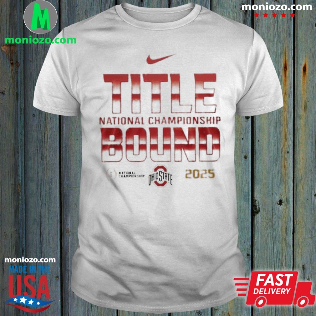 Official Title National Championship Bound 2025 College Football Playoff Championship Ohio State Buckeyes shirt