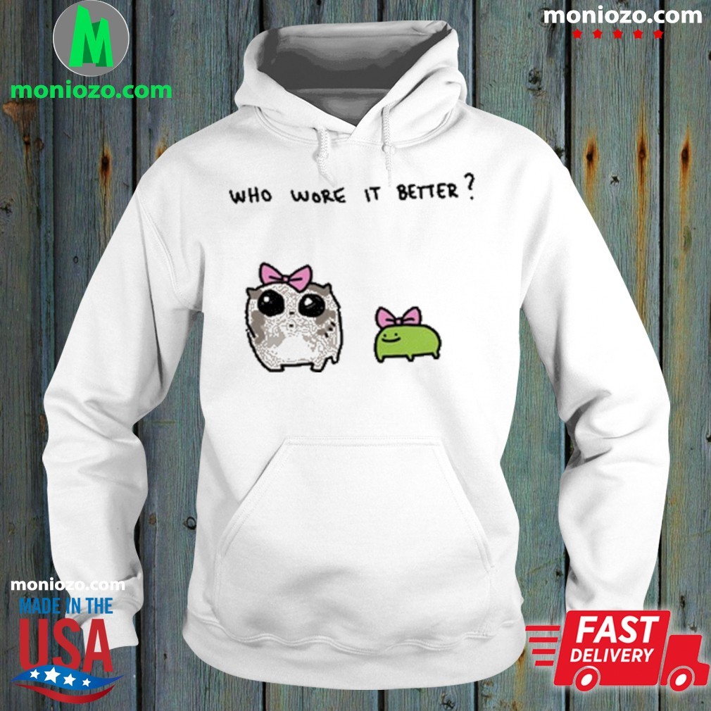 Official Who Wore It Better hoodie
