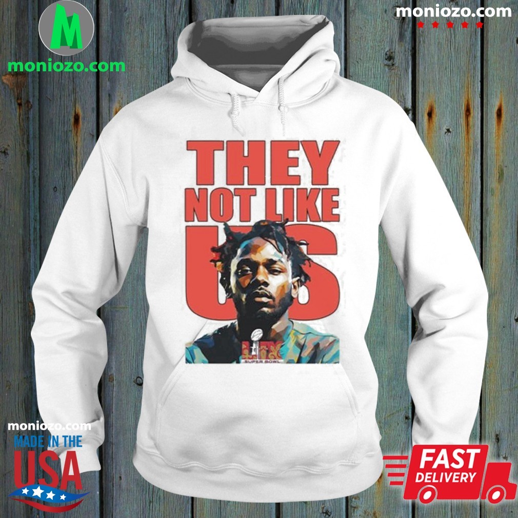 Official Kendrick Lamar Super Bowl Lix 2025 They Not Like Us hoodie