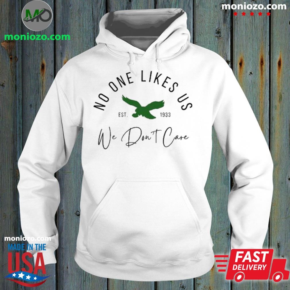Official No One Likes Us And We Don’t Care Philadelphia Eagles hoodie