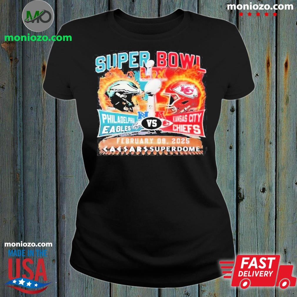 Official Super Bowl LIX Eagles VS Chiefs February 09 2025 Helmet Unisex ladies tee
