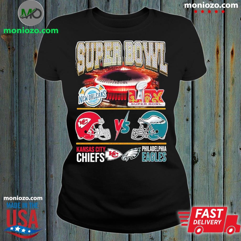 Official Super Bowl Lix New Orleans Kansas City Chiefs Vs Philadelphia Eagles Super Bowl Lix Helmet And Logo Unisex ladies tee